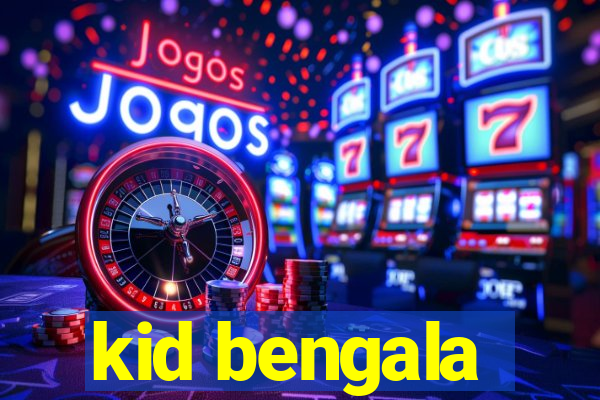 kid bengala